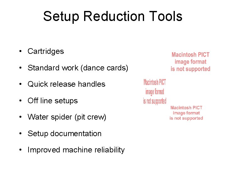 Setup Reduction Tools • Cartridges • Standard work (dance cards) • Quick release handles