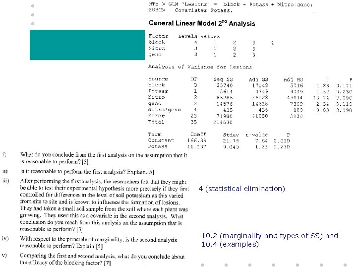 4 (statistical elimination) 10. 2 (marginality and types of SS) and 10. 4 (examples)