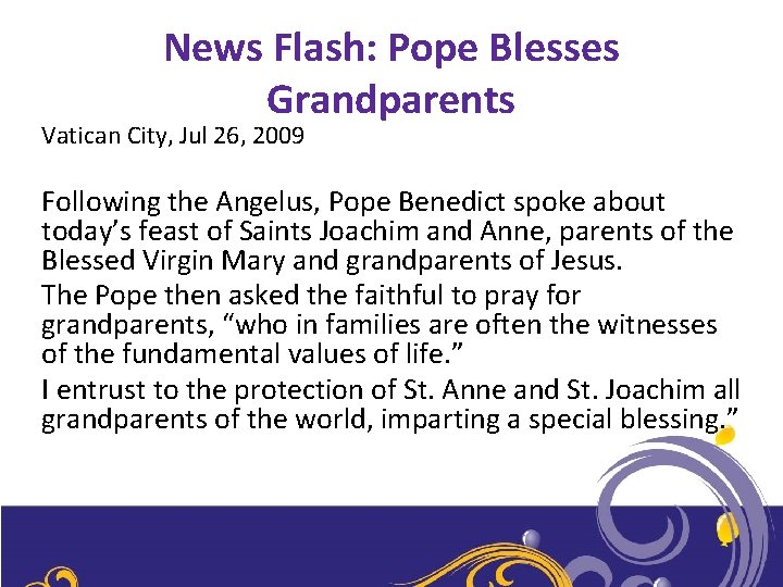 News Flash: Pope Blesses Grandparents Vatican City, Jul 26, 2009 Following the Angelus, Pope
