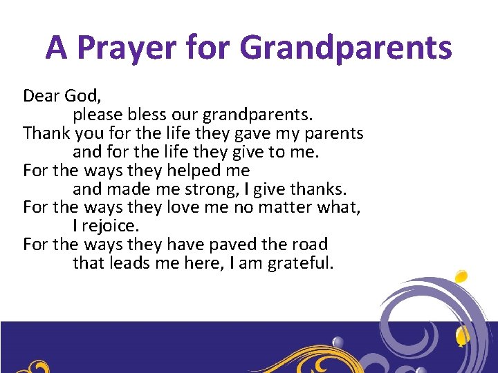 A Prayer for Grandparents Dear God, please bless our grandparents. Thank you for the