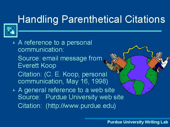 Handling Parenthetical Citations A reference to a personal communication: Source: email message from Everett