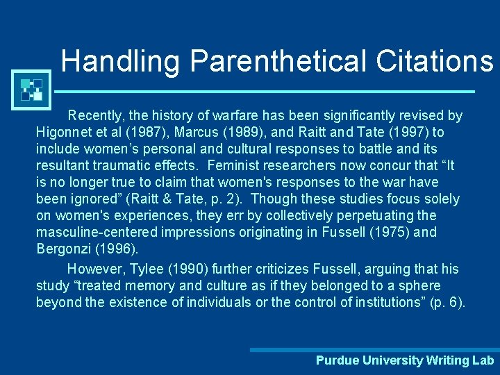 Handling Parenthetical Citations Recently, the history of warfare has been significantly revised by Higonnet