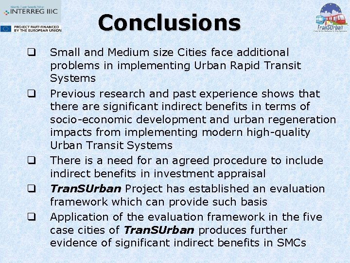 Conclusions q q q Small and Medium size Cities face additional problems in implementing