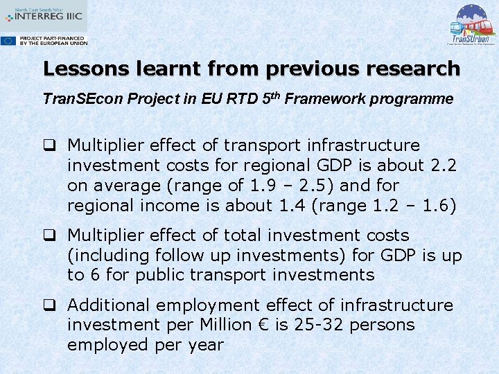Lessons learnt from previous research Tran. SEcon Project in EU RTD 5 th Framework