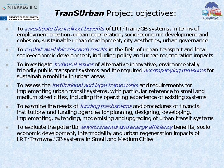 Tran. SUrban Project objectives: n n n To investigate the indirect benefits of LRT/Tram/GB