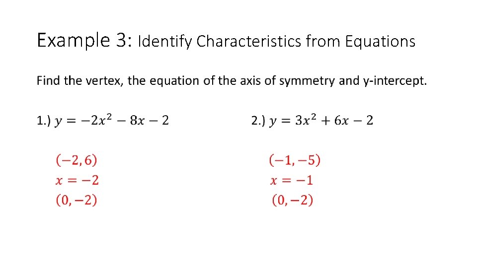 Example 3: Identify Characteristics from Equations • 
