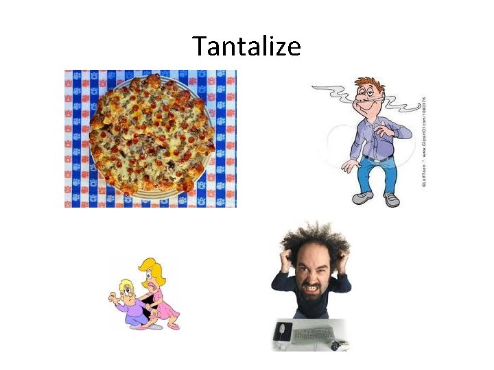 Tantalize 