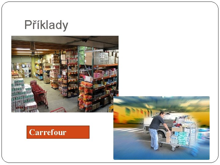 Příklady Carrefour Příklady Carrefour