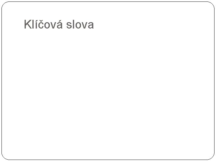 Klíčová slova Klíčová slova