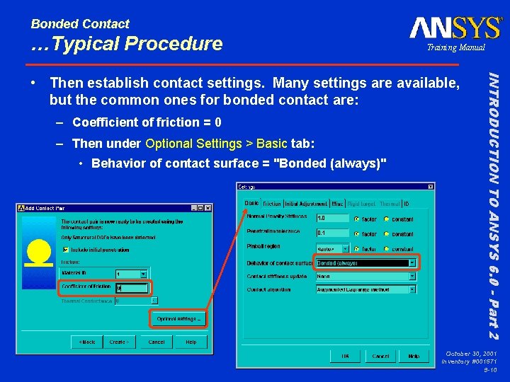 Bonded Contact …Typical Procedure Training Manual – Coefficient of friction = 0 – Then