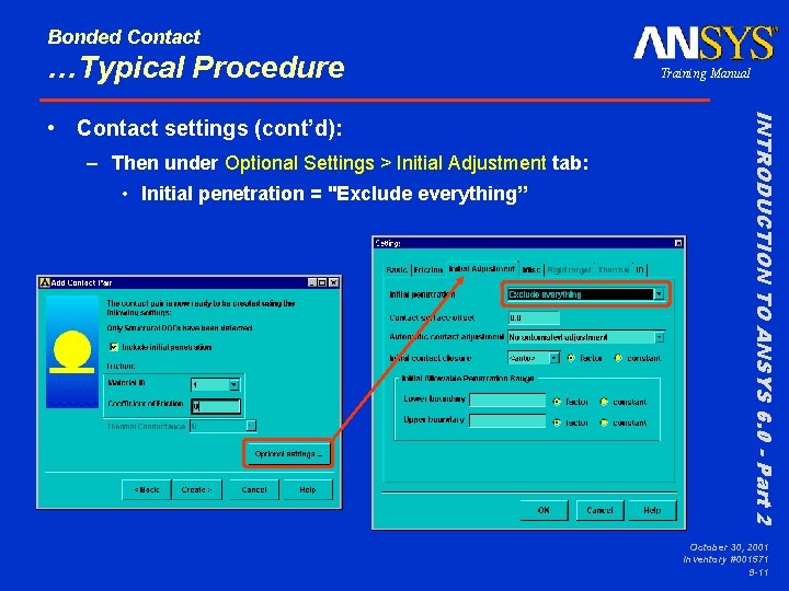 Bonded Contact …Typical Procedure – Then under Optional Settings > Initial Adjustment tab: •