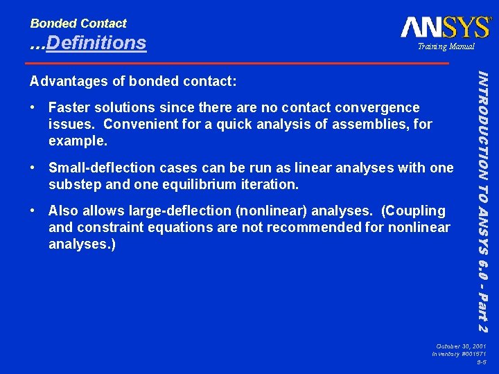 Bonded Contact . . . Definitions Training Manual • Faster solutions since there are