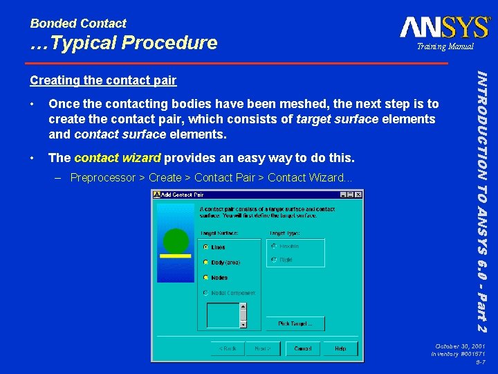 Bonded Contact …Typical Procedure Training Manual • Once the contacting bodies have been meshed,