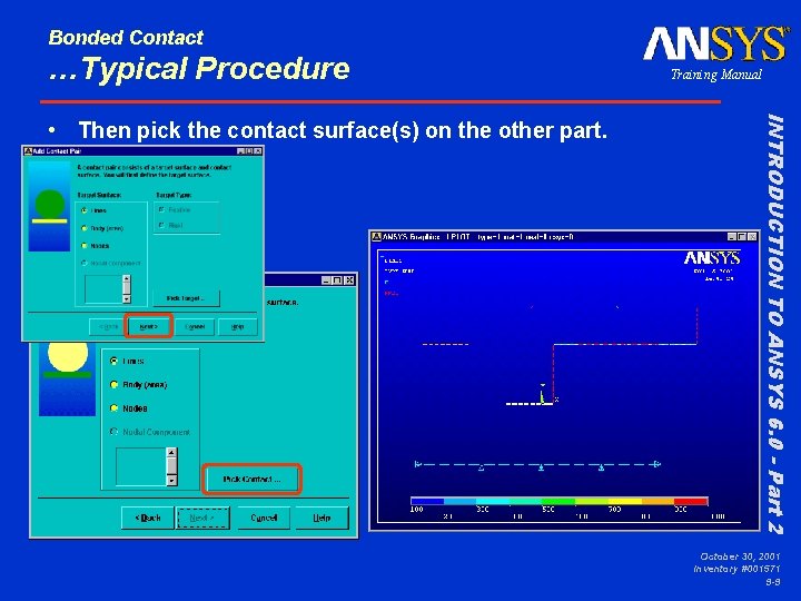 Bonded Contact …Typical Procedure INTRODUCTION TO ANSYS 6. 0 - Part 2 • Then