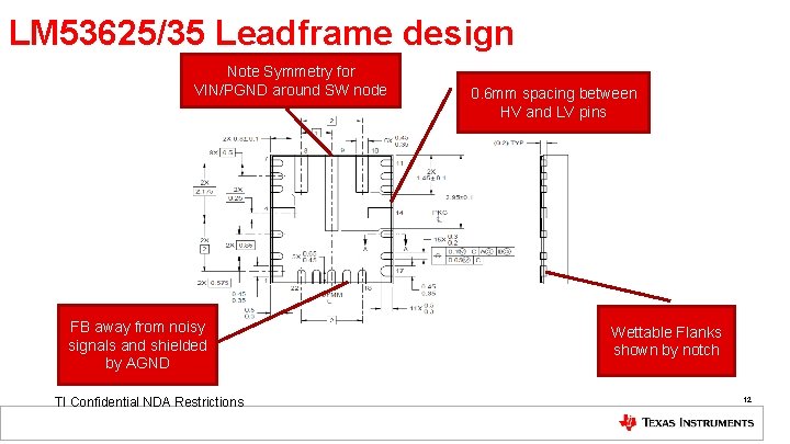 LM 53625/35 Leadframe design Note Symmetry for VIN/PGND around SW node FB away from
