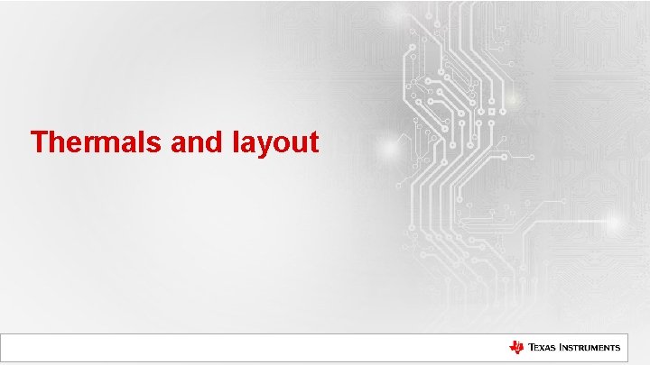 Thermals and layout 