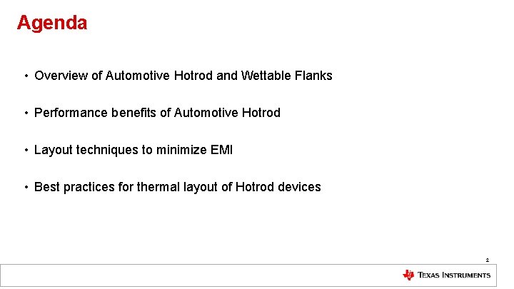 Agenda • Overview of Automotive Hotrod and Wettable Flanks • Performance benefits of Automotive
