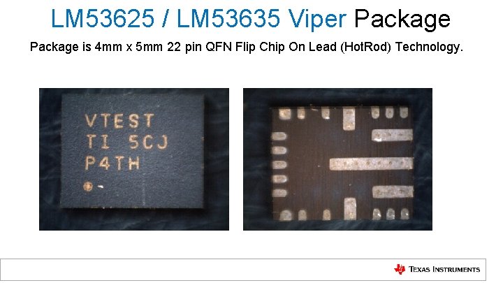 LM 53625 / LM 53635 Viper Package is 4 mm x 5 mm 22