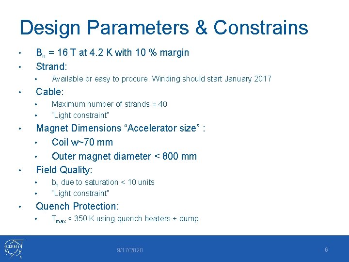 Design Parameters & Constrains • • Bo = 16 T at 4. 2 K