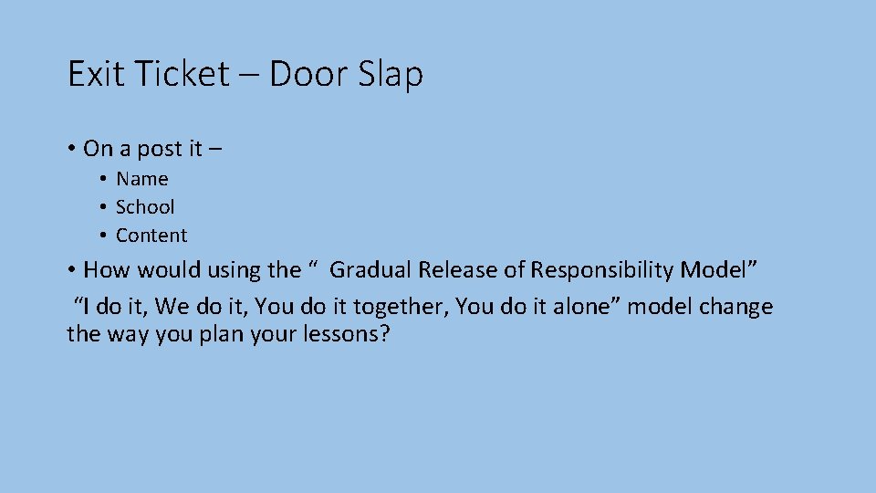 Exit Ticket – Door Slap • On a post it – • Name •