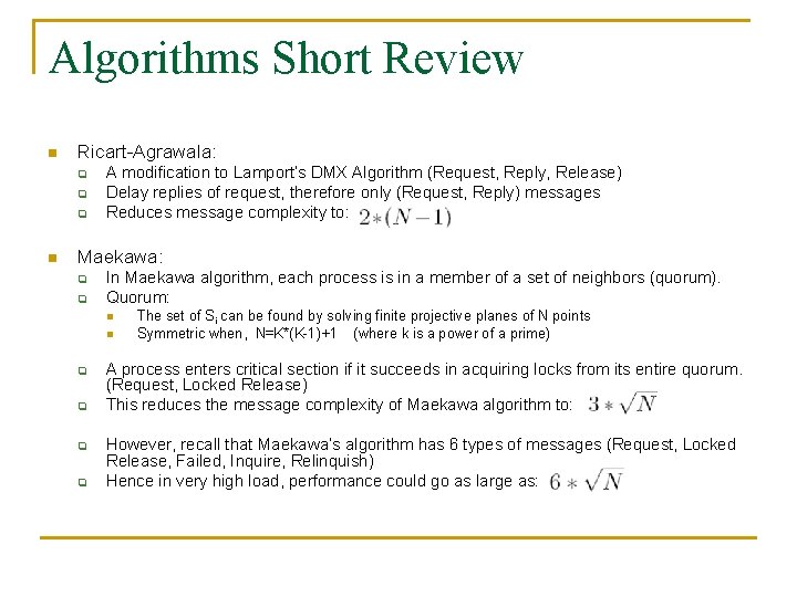 Algorithms Short Review n Ricart-Agrawala: q q q n A modification to Lamport’s DMX