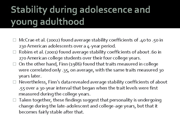 Stability during adolescence and young adulthood � � � Mc. Crae et al. (2002)