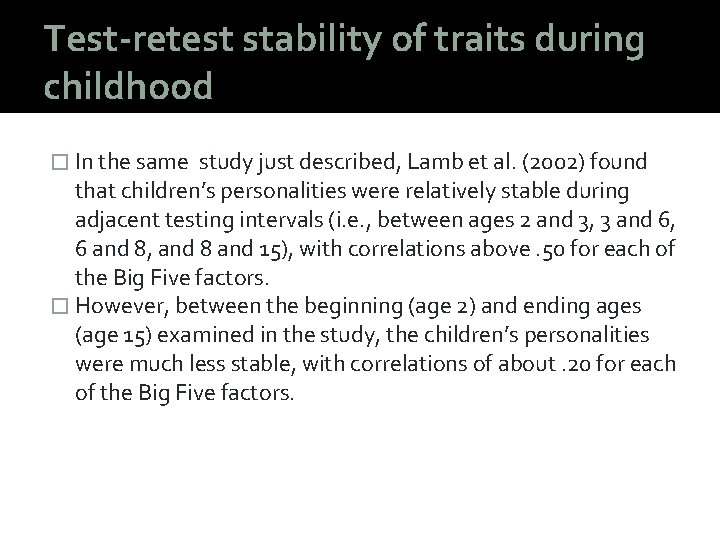 Test-retest stability of traits during childhood � In the same study just described, Lamb