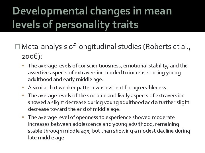 How Is Age Related To Stability Of Personality Developmental change and stability of personality Is personality