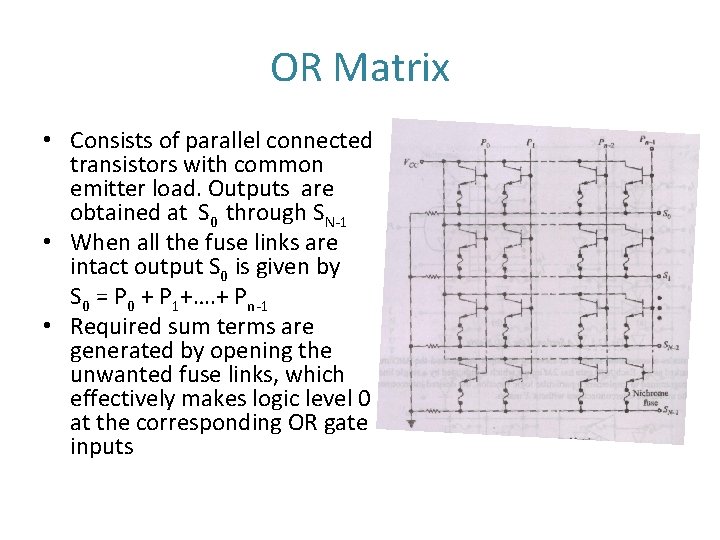 OR Matrix • Consists of parallel connected transistors with common emitter load. Outputs are