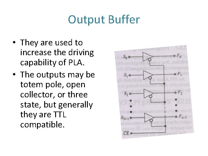 Output Buffer • They are used to increase the driving capability of PLA. •