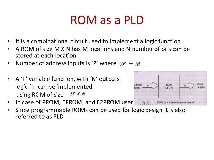 ROM as a PLD • It is a combinational circuit used to implement a