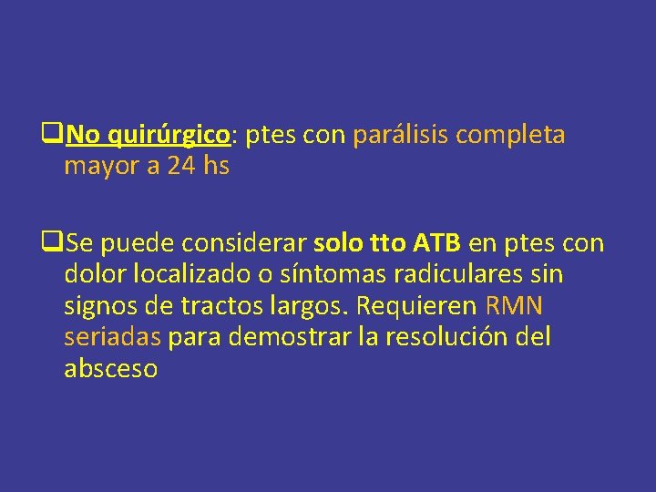 q. No quirúrgico: ptes con parálisis completa mayor a 24 hs q. Se puede