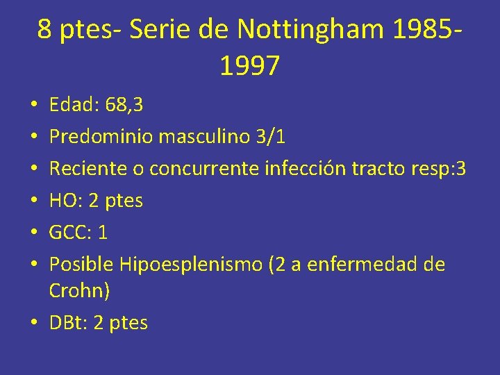 8 ptes- Serie de Nottingham 19851997 Edad: 68, 3 Predominio masculino 3/1 Reciente o