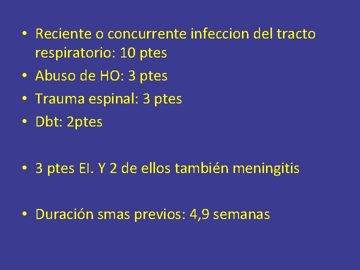  • Reciente o concurrente infeccion del tracto respiratorio: 10 ptes • Abuso de