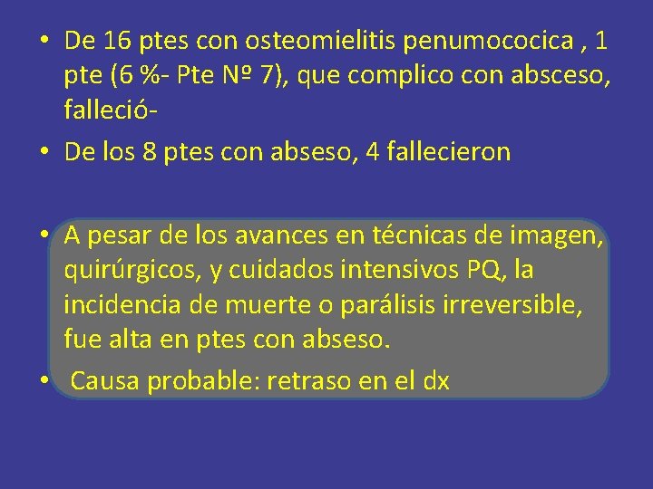  • De 16 ptes con osteomielitis penumococica , 1 pte (6 %- Pte
