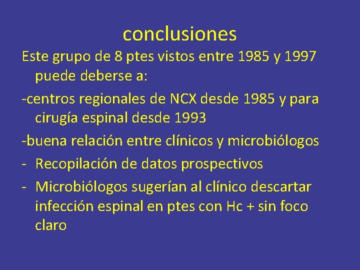 conclusiones Este grupo de 8 ptes vistos entre 1985 y 1997 puede deberse a: