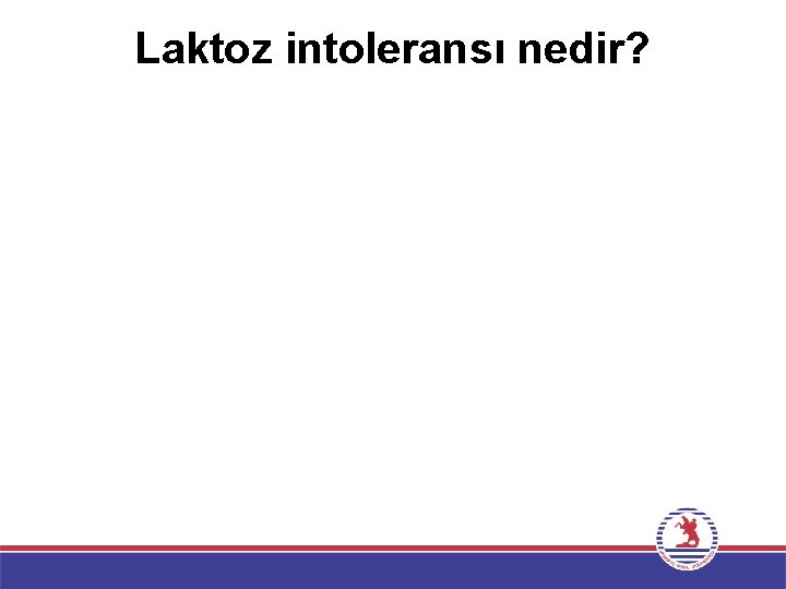 Laktoz intoleransı nedir? 