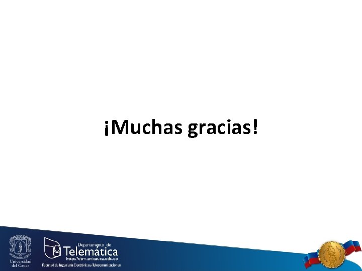 ¡Muchas gracias! 