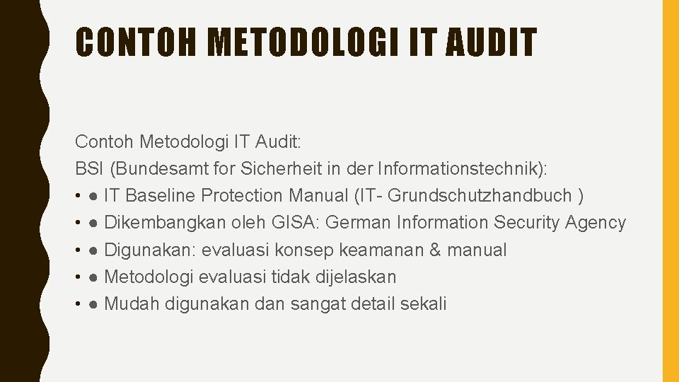 CONTOH METODOLOGI IT AUDIT Contoh Metodologi IT Audit: BSI (Bundesamt for Sicherheit in der