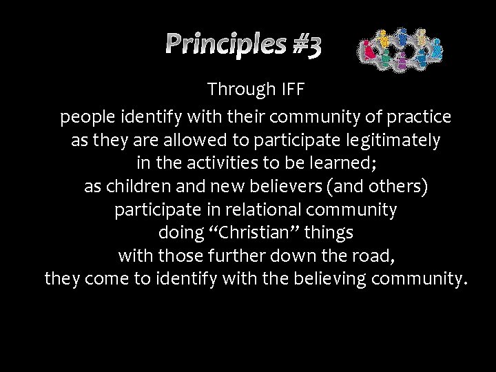 Through IFF people identify with their community of practice as they are allowed to
