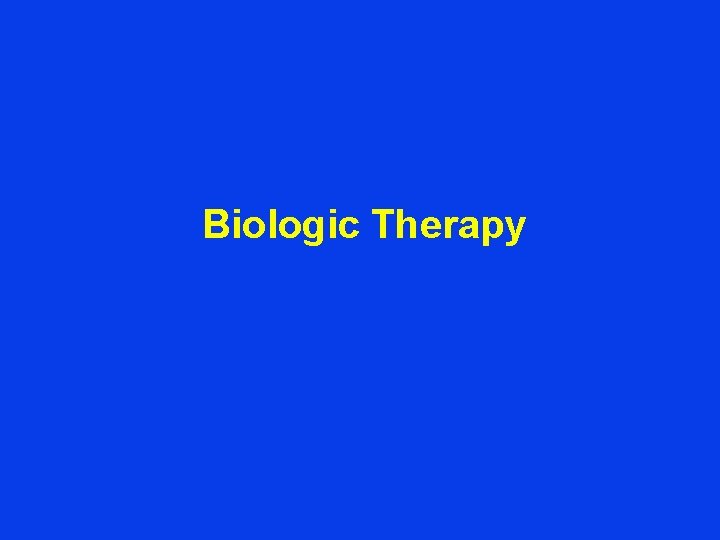 Biologic Therapy 