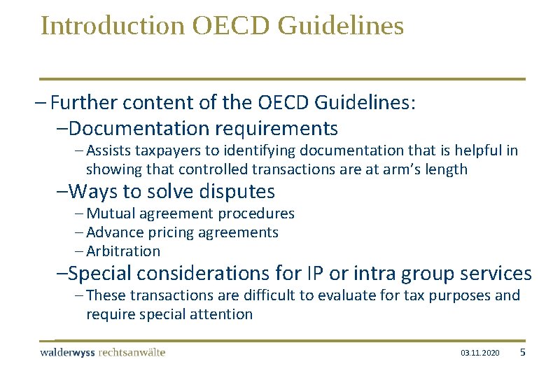 Introduction OECD Guidelines – Further content of the OECD Guidelines: –Documentation requirements – Assists