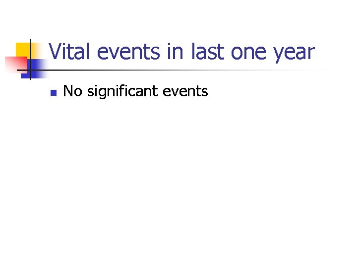 Vital events in last one year n No significant events 