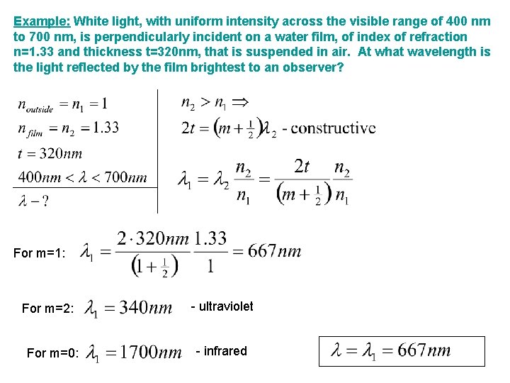 Example: White light, with uniform intensity across the visible range of 400 nm to