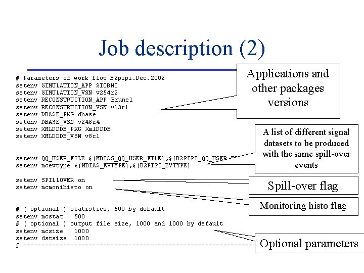 Job description (2) # Parameters of work flow B 2 pipi. Dec. 2002 setenv