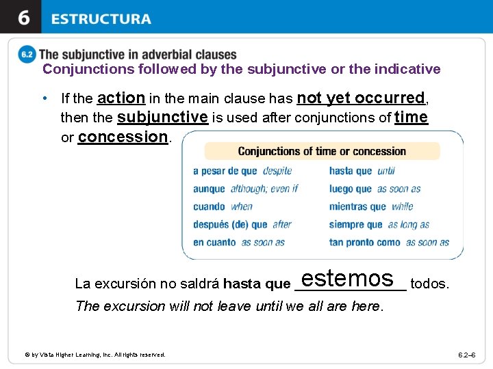 Conjunctions followed by the subjunctive or the indicative • If the action in the