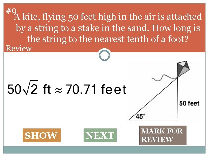  #9 A kite, flying 50 feet high in the air is attached by