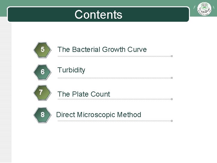 Contents 5 The Bacterial Growth Curve 6 Turbidity 7 The Plate Count 8 Direct