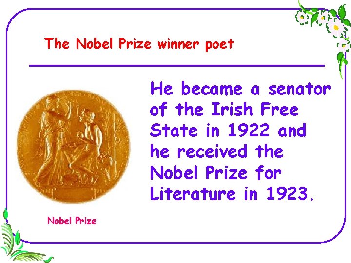 The Nobel Prize winner poet He became a senator of the Irish Free State