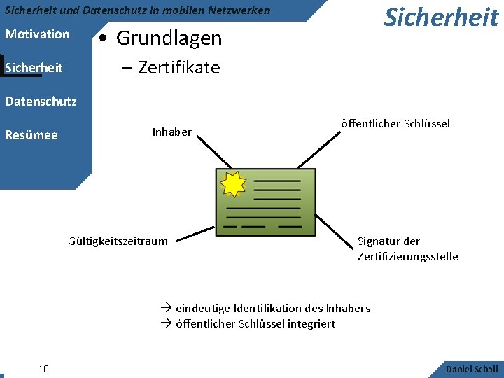 Sicherheit und Datenschutz in mobilen Netzwerken Motivation • Grundlagen – Zertifikate Sicherheit Datenschutz Resümee